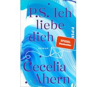 P.S. Ich liebe dich: Roman | Der bewegende und , Ahern, Ahern,.