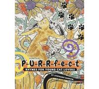 P-U-R=r-F-E-C-T Rhymes for Young Cat Lovers: Whimsical Illustrations and Verses Starring Children and Cats