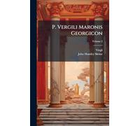 P. Vergili Maronis Georgicon