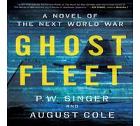 P W Singer Ghost Fleet: A Novel of the Next World War Paperback Book P W Singer Multicolor