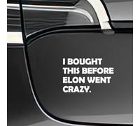 P012 "I Bought This Before Elon Went Crazy" Funny Car Sticker for Electric Vehicles | High Quality Weatherproof Sticker (White)