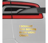 P012 "I Bought This Before Elon Went Crazy" Funny Car Sticker for Electric Vehicles | High Quality Weatherproof Sticker (Gold)