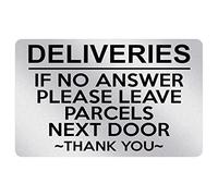 P052 DELIVERIES IF NO ANSWER LEAVE PARCELS NEXT DOOR Plastic PVC Plaque Sign Card (Metallic Silver)