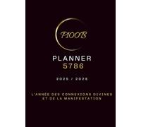 P100B Planner 5786: L'Année des Connexions Divines et de la Manifestation