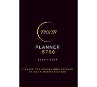 P100B Planner 5786 - version Premium: L'Année des Connexions Divines et de la Manifestation