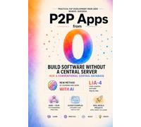 P2P Apps From 0: Build Software Without A Central Server