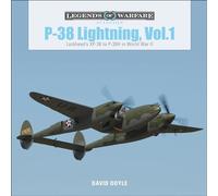 P38 Lightning Vol.1: Lockheed’s XP-38 to P-38H in World War II: 12 (Legends of Warfare: Aviation, 12)