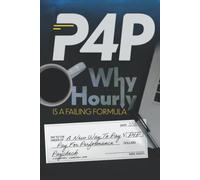 P4P (Pay For Performance): Why Hourly is a Failing Formula