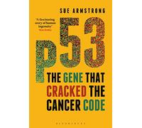 p53: The Gene that Cracked the Cancer Code