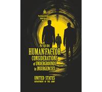 PA 550-104 Human Factor Considerations of Undergrounds in Insurgencies: [Annotated] Psychological Insights into Hidden Resistance Movements