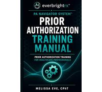 PA Navigator System™: Prior Authorization Training Manual
