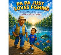 Pa Pa Just Loves Fishing: Another Day at the Lake (Pea Patch Kids)