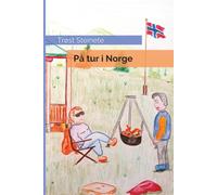 På tur i Norge: Lær norsk naturlig med en historie på A2-nivå
