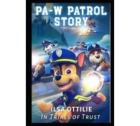 PA-W Patrol Story: In Trials of Trust