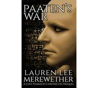 Paaten's War: A Lost Pharaoh Chronicles Prequel: 3 (The Lost Pharaoh Chronicles Prequel Collection)