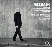Paavo Järvi; Tonhalle Orchester Zürich - Messiaen: L Ascension, Le Tombeau resplendissant, Les Offrandes oubliées, Un sourire