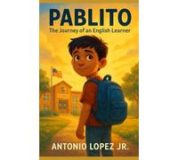 Pablito: The Journey of an English Learner