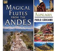 Pablo Carcamo - Magical Flutes From The Andes - Aconcagua