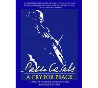 Pablo Casals: A Cry For Peace