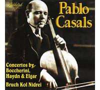Pablo Casals - Concertos by Boccherini, Haydn & Elgar
