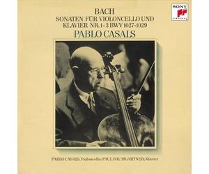 Pablo Casals - J. S. Bach: Cello Sonatas
