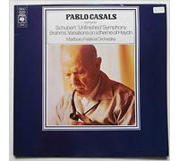 Pablo Casals, Marlboro Festival Orchestra - Schubert: Unfinished Symphony, Brahms: Variations On A Theme Of Haydn