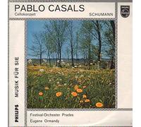 Pablo Casals - Pablo Casals , Robert Schumann , Prades Festival Orchestra , Eugene Ormandy - Cellokonzert - Philips - G 05621 R / 5621