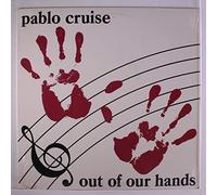 Pablo Cruise - Out of our hands [VINYL]