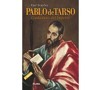 Pablo de Tarso: Ciudadano del Imperio (Ayer y hoy de la historia)