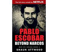 Pablo Escobar: Beyond Narcos: 1 (War On Drugs)