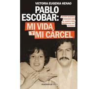 Pablo Escobar: mi vida y mi cárcel