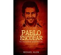 Pablo Escobar: The Hustler of Both Worlds