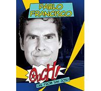Pablo Francisco: Ouch! Live From San Jose!