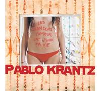 Pablo Krantz - Les Chansons d'amour Ont Ruiné Ma Vie
