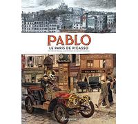 Pablo, le Paris de Picasso