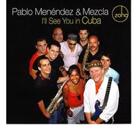 Pablo Menendez & Mezcla - I'll See You In Cuba