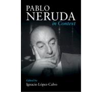 Pablo Neruda in Context