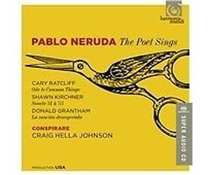 Pablo Neruda: The Poet Sings, Conspirare,Chamber Players, New