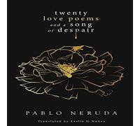 Pablo Neruda Twenty Love Poems & a Song of Despair Paperback Book Pablo Neruda Multicolor