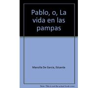 Pablo o la vida en las pampas