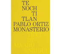 Pablo Ortiz Monasterio: Tenochtitlan