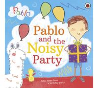Pablo: Pablo and the Noisy Party