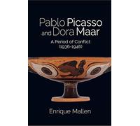 PABLO PICASSO: Conflict and Metamorphosis (1936 1946): A Period of Conflict (1936-1946)