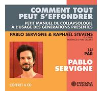 Pablo Servigne - Comment Tout Peut S’effondrer