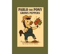 Pablo the Pony Grows Peppers (Farmyard Grow-With-Me)