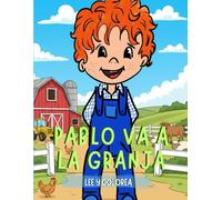 Pablo va a la Granja: Lee y colorea (Coloring the life)