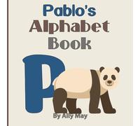 Pablo's Alphabet Book: A Children's Personalized Animal ABCs and 123s