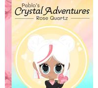 Pablo's Crystal Adventures Rose Quartz