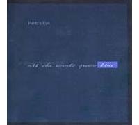 Pablos Eye - All She Wants Grows Blue