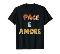 PACE E Amore - Peace and Love in Italian T-Shirt
